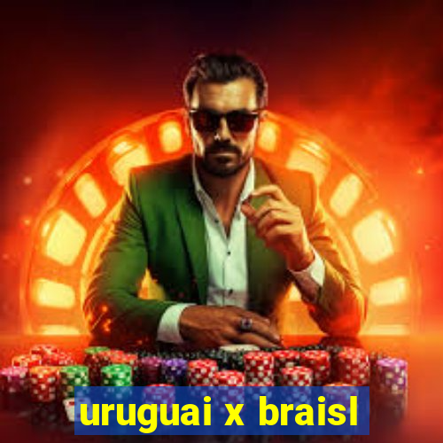 uruguai x braisl