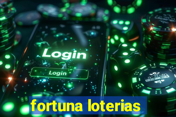 fortuna loterias