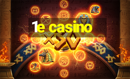 1e casino