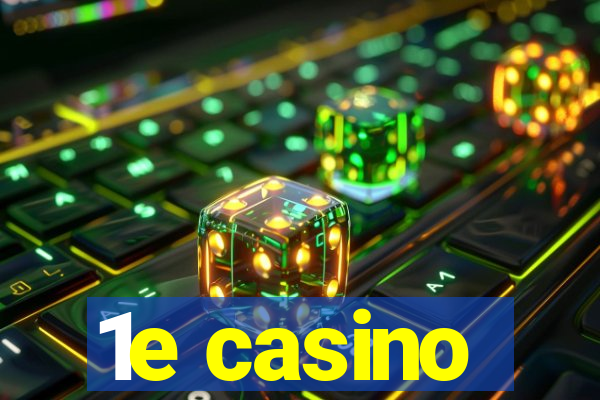 1e casino