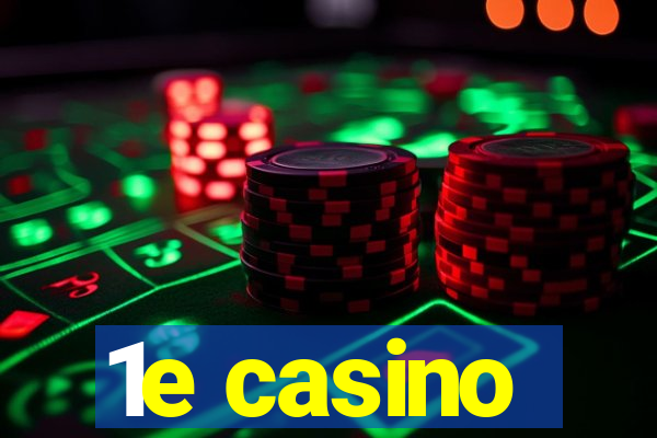 1e casino