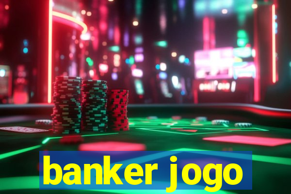 banker jogo