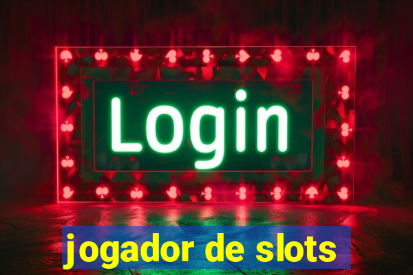 jogador de slots