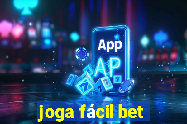 joga fácil bet