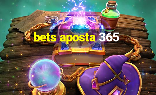 bets aposta 365