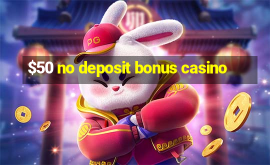 $50 no deposit bonus casino