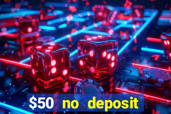 $50 no deposit bonus casino