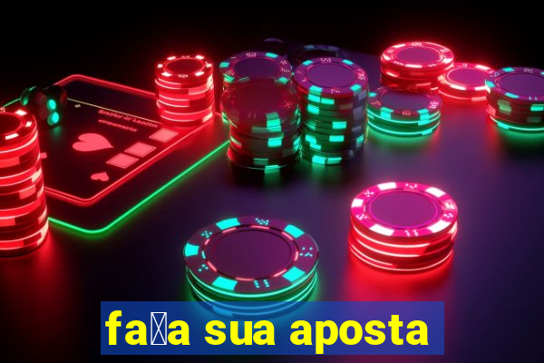 fa莽a sua aposta