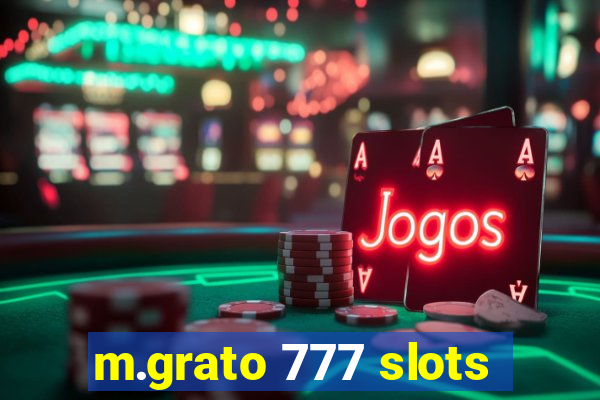 m.grato 777 slots