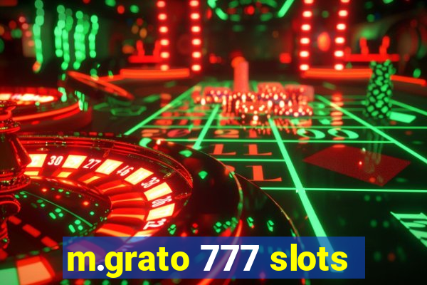 m.grato 777 slots