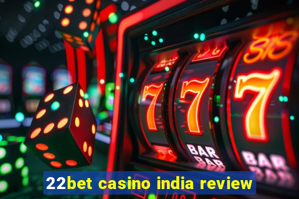 22bet casino india review