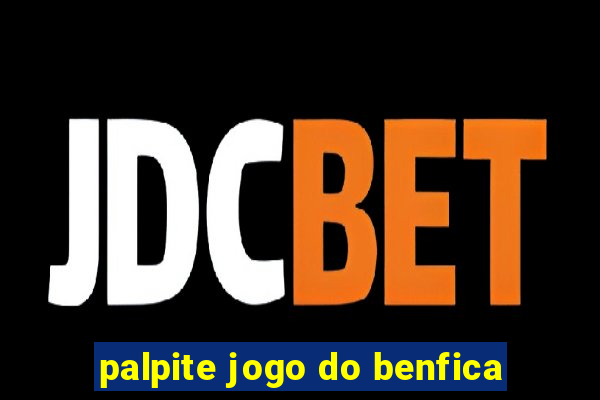 palpite jogo do benfica