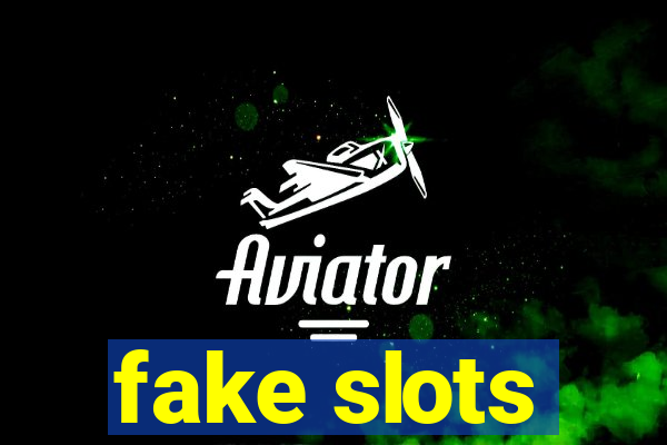 fake slots