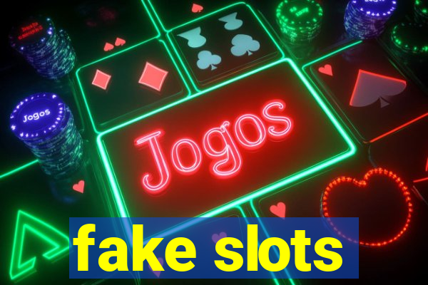 fake slots