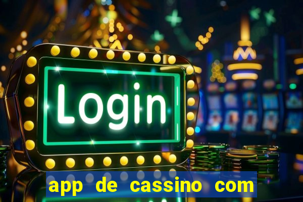 app de cassino com b?nus grátis