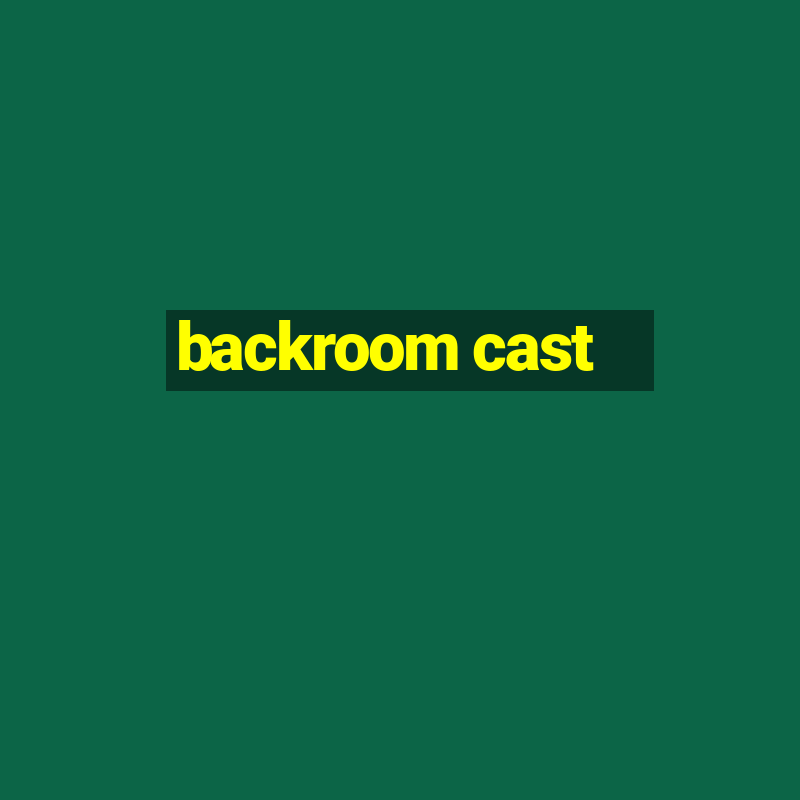 backroom cast