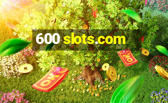 600 slots.com