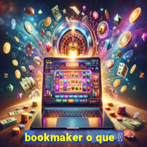 bookmaker o que 茅