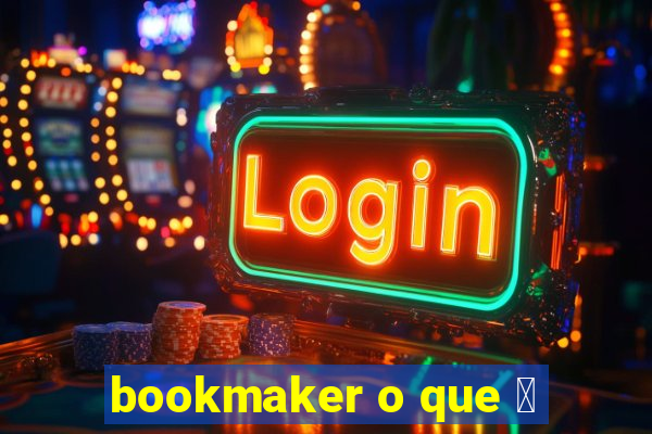 bookmaker o que 茅