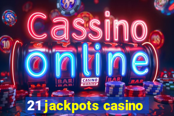 21 jackpots casino