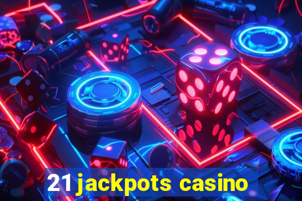 21 jackpots casino