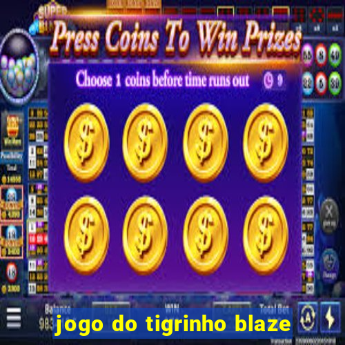 jogo do tigrinho blaze