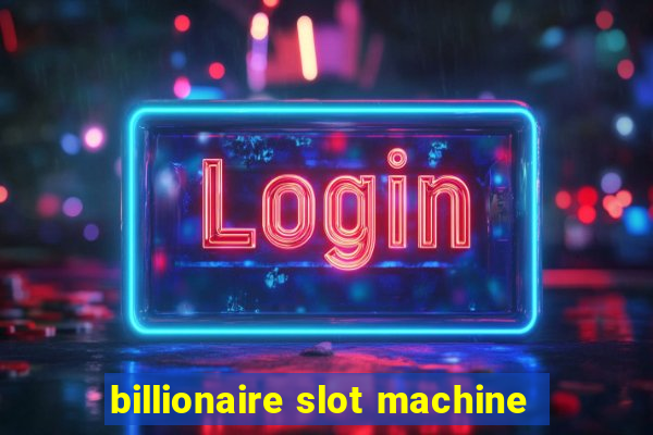 billionaire slot machine