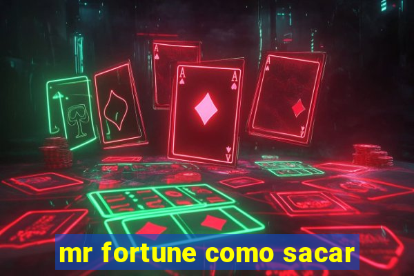 mr fortune como sacar