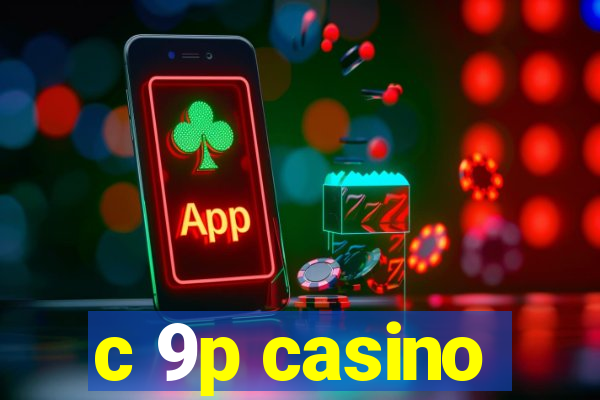 c 9p casino