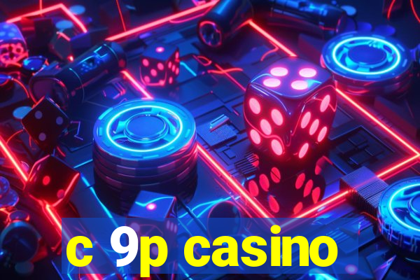 c 9p casino