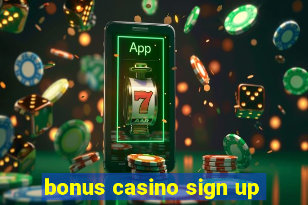 bonus casino sign up