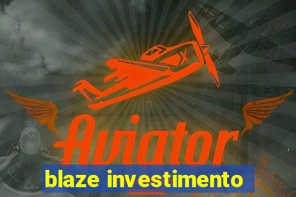 blaze investimento