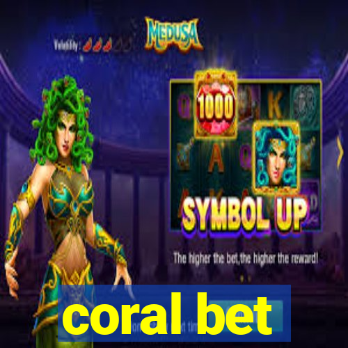 coral bet