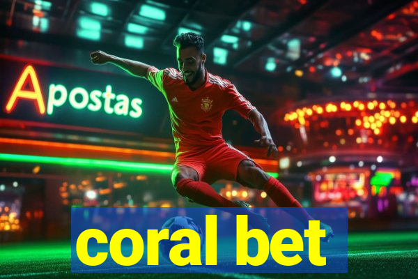 coral bet