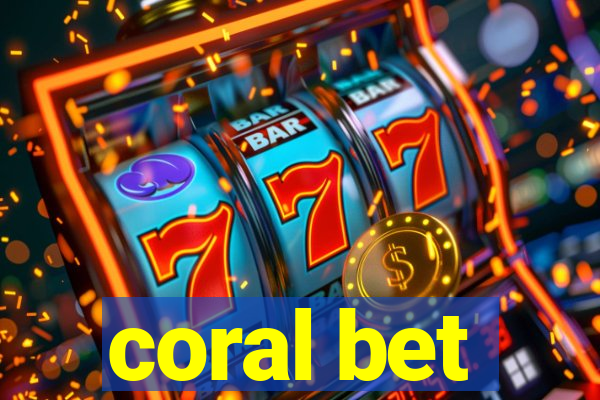 coral bet