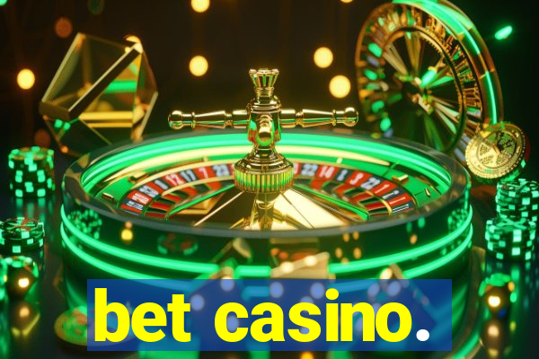 bet casino.