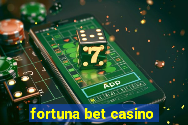 fortuna bet casino