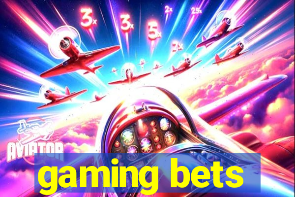 gaming bets