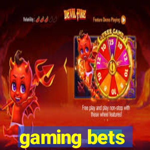 gaming bets