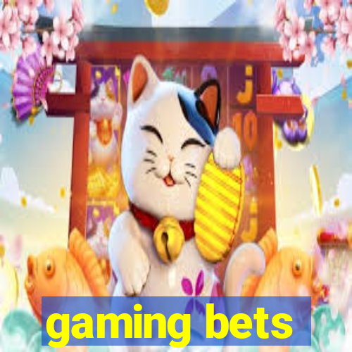 gaming bets