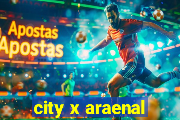 city x araenal