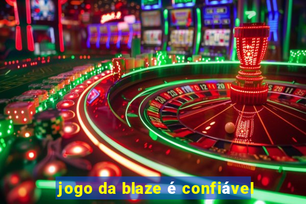 jogo da blaze é confiável