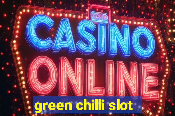 green chilli slot