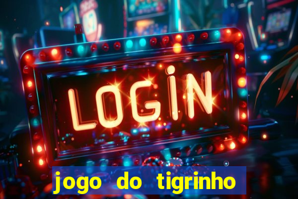 jogo do tigrinho b?nus grátis