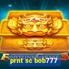 prnt sc bob777