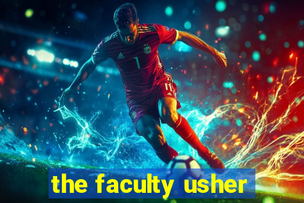 the faculty usher