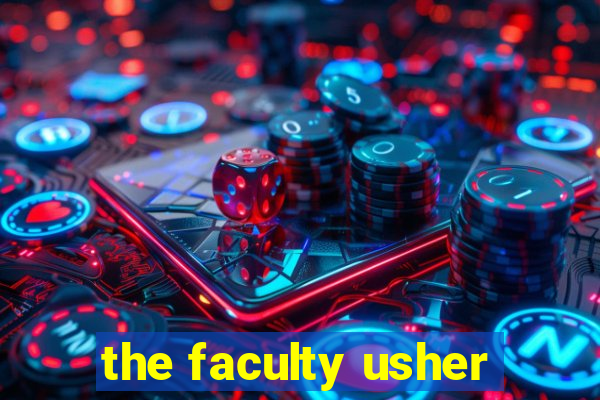 the faculty usher