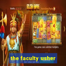 the faculty usher