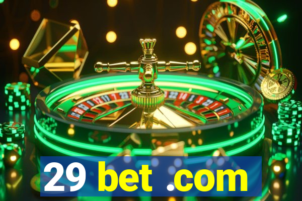 29 bet .com