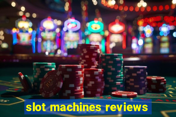 slot machines reviews